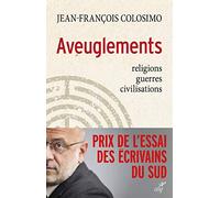 Aveuglements - Religions, guerres, civilisations