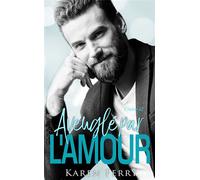 Aveuglés par l'amour Croire #2 - Karen Ferry - Juno Publishing - broché - Roman