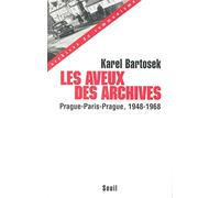 Aveux des archives (les) : Prague- Paris - Prague , 1948-1968