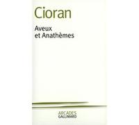 Aveux et Anathèmes Emil Cioran (Auteur)