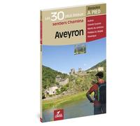 Aveyron les 30 plus beaux sentiers Les 30 plus beaux sentiers - Collectif - Chamina Eds - broché - Guide