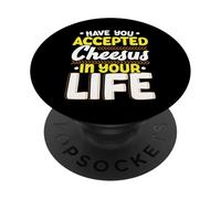 Avez-vous accepté le fromage dans votre vie amateur de fromage au fromage PopSockets PopGrip Adhésif