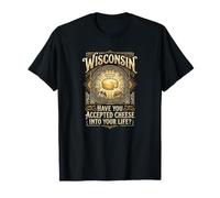 Avez-Vous accepté Le Fromage dans Votre Vie? Wisconsin Humour T-Shirt