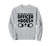 Avez-vous de la chance ? Un officier fait du flic ? Policier ? Policiers ? Sweatshirt