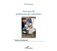 Denis Despreaux – Avez-vous dit performance des universités ? – Broché