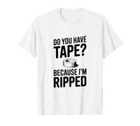 Avez-Vous du Ruban adhésif ? Parce Que Je suis déchiré T-Shirt Graphique avec Valeur, Homme, Blanc, M