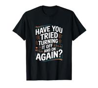 Avez-Vous essayé de l'éteindre et de l'allumer à Nouveau T-Shirt Graphique avec Valeur