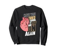 Avez-Vous essayé de l'éteindre et de Le rallumer pour Une Crise Cardiaque Sweatshirt