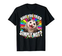 Avez-Vous essayé de ne Pas ? Amoureux des Opossums T-Shirt