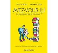 Avez-vous lu les classiques de la littérature ? T1 Résumés en images des grands romans de la littérature - Soledad Bravi - Rue De Sevres - broché - Bande dessinée