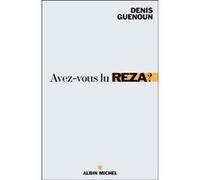 Avez-vous lu Reza ? Denis Guénoun (Auteur)