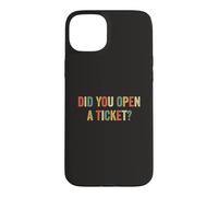 Avez-Vous Ouvert Un Ticket ? Funny System Administrator Help Desk Coque pour iPhone 15 Plus