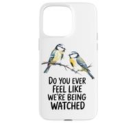 Avez-Vous Parfois L'impression Que Nous Sommes Observés Coque pour iPhone 15 Pro Max