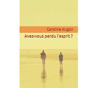 Avez-vous perdu l'esprit ?