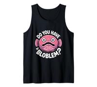 Avez-vous un Bloblem Amoureux du poisson-blob Débardeur