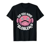 Avez-vous un Bloblem Amoureux du poisson-blob T-Shirt