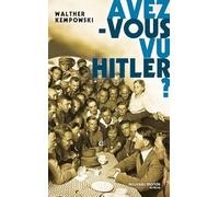 Avez-vous vu Hitler ? Walter Kempowski (Auteur)