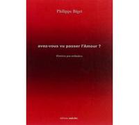 Avez-vous vu passer l'amour ? - histoires peu ordinaires - Philippe Biget - Unicite - broché - Roman