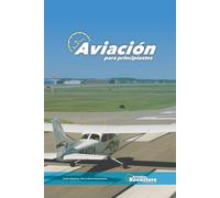 Aviación para principiantes: Todo sobre aeronáutica, aviones y aeropuertos para principiantes