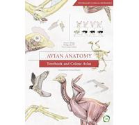 Avian Anatomy: Textbook and Colour Atlas