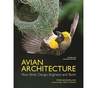 Avian Architecture Revised and Expanded Edition by Peter Goodfellow Peter Goodfellow (Auteur)