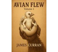 Avian Flew Volume 1 - James Curran - Two Worlds Universe Press - ebook (ePub) - Livre