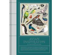 Avian Inspiration Art and Design Inspired by Birds /anglais