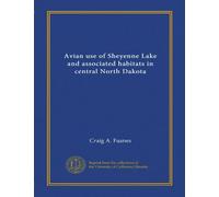 Avian Use of Sheyenne Lake and Associated Habitats in Central North Dakota