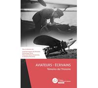 Aviateurs-écrivains: Témoins de l'histoire