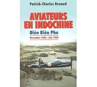 Aviateurs en Indochine - Diên Biên Phu - Novembre 1952 - Juin 1954