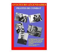 Aviateurs Legendaires: Pilotes de combat