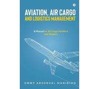 Aviation, Air Cargo and Logistics Management (Poche)
