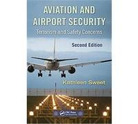 Aviation and Airport Security, Terrorism and Safety Concerns Kathleen Sweet (Auteur)