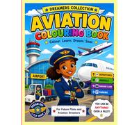 Aviation Colouring Book: Colour, Learn, Dream & Soar! Fun Aviation Activities for Future Pilots