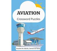 Aviation Crossword Puzzle: Crossword Puzzles with Easy to Read Print about Aviation, Airports & more | 6x9 inches, 120 pages | 50+ Puzzles great Gift for Vacations, Holidays and Relaxation