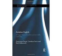 Aviation English: A lingua franca for pilots and air traffic controllers (Routledge Research in English for Specific Purposes) - [Version Originale] Inconnu (Auteur)