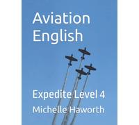 Aviation English: Expedite Level 4