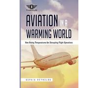 Aviation in a Warming World: How Rising Temperatures Affect Aircraft Performance and Flight Safety