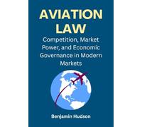 Aviation Law: International, Regional, and National Legal Frameworks Governing Civil Aviation