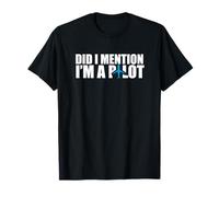 Aviation Lover Aviation Pilot Did I Mention I'm A Pilot T-Shirt