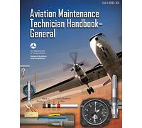 Aviation Maintenance Technician Handbook - General: FAA-H-8083-30A (Black & White)