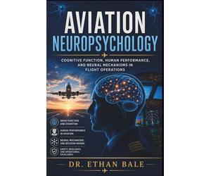 Aviation Neuropsychology: Cognitive Function, Human Performance, and Neural Mechanisms in Flight Operations