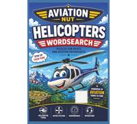 Aviation Nut: Helicopters: Take Flight with the Ultimate Aviation Word Search Adventure! Easy to read print about flying, aviation, helicopters and ... Gift for Vacations, Holidays and Free Times