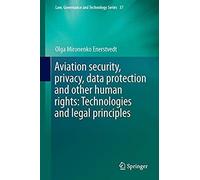 Aviation Security, Privacy, Data Protection And Other Human Rights: Technologies And Legal Principles
