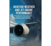 Aviation Weather and Jet Engine Performance: Understanding Thrust Lapse, Icing, Corrosion, and Maintenance in Modern Aircraft Operations