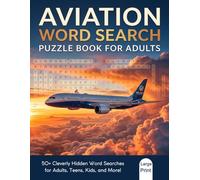 Aviation Word Search Puzzle Book for Adults: Large Print Airplane & Aviation-Themed Word Search Puzzles for Adults and Seniors | Fun Brain Games Featuring Aircraft, Pilots, Airports, and Flying Terms