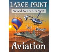 Aviation Word Search Puzzle Book Large Print: Word Searches with Large Print about Aeronautics, Flying, Flight and More | 8.5x11 inches, 110 pages | 50+ puzzles ... Gift for Vacations, Holidays