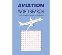 Aviation Word Search Puzzle Book: Word Searches with Easy to Read Printing about Aviation, Airports, Navigation, and More | 6x9 Inches, 105 Pages | 50 ... Gift for Vacations, Holidays and Relaxation.