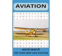 Aviation word search puzzle: word searches with easy to read print about, airplanes, pilots, flying, aircraft, bush pilots and more. 110 pages 50+ puzzles. 6x9 gift for holidays and vacations.