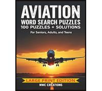 Aviation Word Search Puzzles: Large Print Edition | 100 Themed Puzzles + Solutions for Seniors, Adults and Teens | Aircraft, Military, Airlines & Pilot Tech